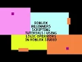 Roblox Beginners Scripting Tutorials Logic Operators