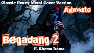begadang 2 h rhoma irama classic heavy metal cover by aphrodite