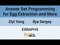 EGRAPHS 26 Answer Set Programming for Egg Extraction and More