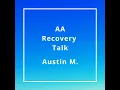 AA Recovery Talk Austin M