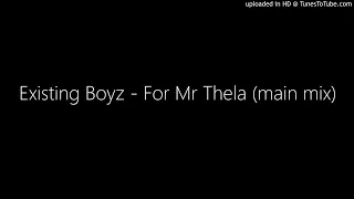 existing boyz for mr thela main mix 