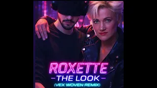 roxette the look vex woven remix bootleg full