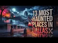 15 Most Haunted Places in Dallas That Still Terrify Visitors