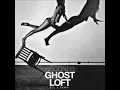 Ghost Loft - Seconds