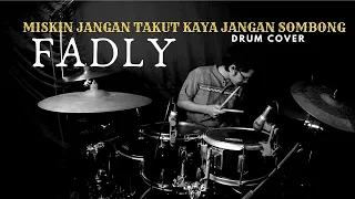 Download FADLY PADI-MISKIN JANGAN TAKUT KAYA JANGAN SOMBONG (DRUM COVER) MP3