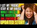 Lagu I Let A 'Friend' Stay At My Place While I Was In Hospital \u0026 She TRASHED IT | Reading Reddit Stories