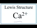 How to draw the Ca2 Lewis Dot Structure