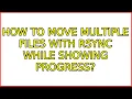 Ubuntu How to move multiple files with rsync while showing progress 3 Solutions