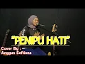 Download Lagu Anggun Seftiona (cover) Penipu Hati - Tata Janeeta