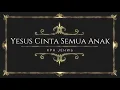 Download Lagu Yesus Cinta Semua Anak