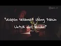 Download Lagu ucapan selamat ulang tahun untuk diri sendiri ( CINEMATIC)