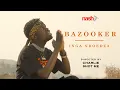 Lagu Bazooker - Inga Ndoedza (Official Music Video)