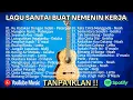 Download Lagu LAGU SANTAI BUAT NEMENIN KERJA, Peterpan, Noah, D'Masiv, Letto, Nidji, Geisha 1