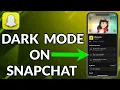 How To Get Dark Mode On Snapchat