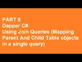 Dapper C Tutorial Part 8 - Using Join Queries