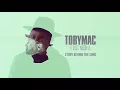 TobyMac - I just need U. (Song Story)