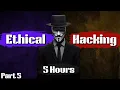 Ethical Hacking Full Course for Beginners in 5 Hours - Become A Hacker Part 5