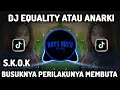 Download Lagu DJ EQUALITY ATAU ANARKI BSUKNYA PERILAKUNYA MEMBUTA MATA HATINYA FULL BASS TIKTOK TERBARU 2024