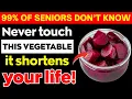 Over 60 4 WORST Vegetables You Should NEVER Touch and 4 You MUST Eat Daily Senior Health