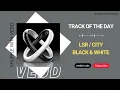 LSR/CITY (Gareth Emery) - Black & White (Extended Mix) | Track of the Day (17/10/2023)