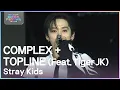 Lagu COMPLEX + TOPLINE (Feat. Tiger JK) - Stray Kids [2025 뮤직뱅크 글로벌페스티벌 IN JAPAN] | KBS 251230 방송