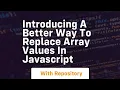 introducing a better way to replace array values in javascript