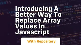 introducing a better way to replace array values in javascript