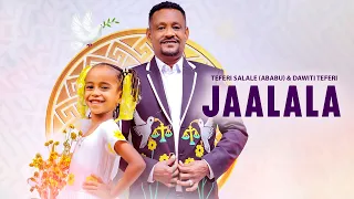 Teferi Salale Ababu Dawiti Teferi JAALALA New Ethiopian Oromo Music 2024 Official Video 