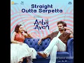 Straight Outta Sarpetta (From "Anbil Avan") - Govind Vasantha, Thamizh Aadhavan & Rockzane