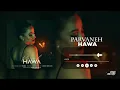 Download Lagu Hawa - Parvaneh(Official Music Visualizer)