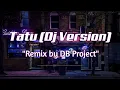 Download Lagu Tatu - Dj version (lyrics)