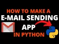 HOW TO MAKE YOUR OWN EMAIL SENDER APP VERY EASILY IN PYTHON
