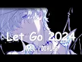 队长/黄礼格 - Let Go・2024 (歌词) 💗♫