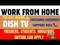 Dish TV Work From Home Job 2025 Freelance Customer Support Earn Per Call Anyone Can Apply