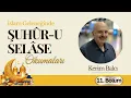 Lagu Şuhûr-u Selâse Okumaları 2026 | 11.Bölüm (Kerim Balcı)