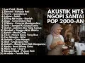 LAGU POP INDONESIA 2000-AN HITS \u0026 TERBAIK BUAT NOSTALGIA MASA SMA | PLAYLIST FULL ALBUM TANPA IKLAN 