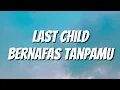 Download Lagu Last Child - Bernafas Tanpamu (Lirik)