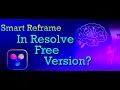 DaVinci Resolve 19 - Smart Reframe in FREE Version of Resolve