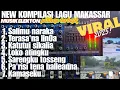 Download Lagu Kumpulan lagu makassar terbaru pilihan terbaik viral 2025