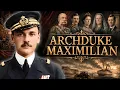 Tragic Facts About Arc uke Maximilian The Emperor s Brother Who Died Alone In A Hotel