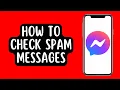 How to Check Spam Messages on Facebook Messenger