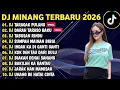 Lagu DJ MINANG TERBARU 2026 FULL BASS - DJ ALAH BATAHUN MANJADI X DARAH LAH TARASO BAKU VIRAL TIKTOK