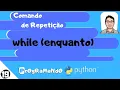 Comando de repeticao while enquanto PrOgRaMaNdO Python