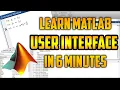 MATLAB User Interface Explained in 6 Minutes