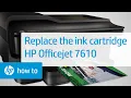 Replacing a Cartridge HP Officejet 7610 HP