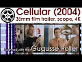 Lagu Cellular (2004) 35mm film trailer, scope 4K