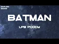 Download Lagu LPB Poody - Batman (Lyrics)