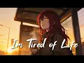 Lagu I’m Tired of Life | Hopecore J-Indie Rock for Exhausted Souls