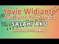 Download Lagu Yovie Widianto, Andi Rianto, Rony Parulian - Salahi Aku (Ku Jatuh Cinta Lagi) (Karaoke) by regis