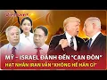 Download Lagu BÌNH LUẬN QUỐC TẾ | Israel ngừng bắn để giữ “thể diện”, Mỹ tung “cạn đòn” vẫn không chạm tới uranium